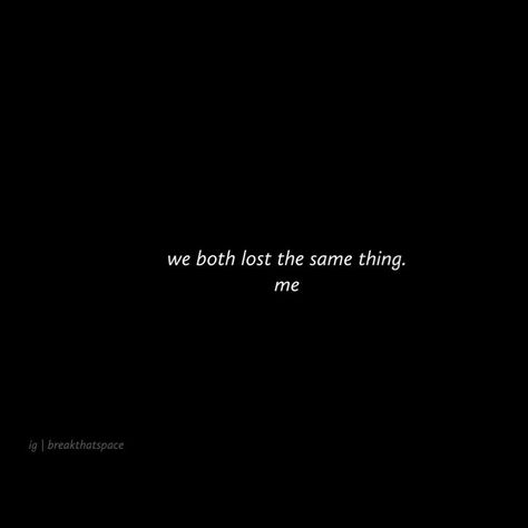 We both lost the same thing. Me. When it ends, it’s not just about losing the other person. Sometimes, the real loss is yourself. 💔 One side loses someone who cared, but the other? They can’t lose what they never had. The hardest part is knowing that you didn’t lose them—you lost the version of you that loved too hard, cared too much, and held on for too long. 🥀 That’s where the pain really is. If you’ve ever felt this, you’re not alone. 🤍 Like, share, and follow if you can relate. @breakt... Lost In Love Quotes, Quotes About Losing A Loved One, Lost Love Quotes, Lost Quotes, Caring Too Much, Youre Not Alone, The Hardest Part, No Way Out, Losing A Loved One