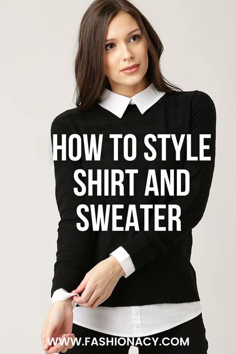 How to Style Shirt and Sweater How To Layer Collared Shirts, How To Layer White Shirt, Sweater And Shirt Outfits Women, Shirt Sweater Outfit Women, Layering Sweaters And Shirt, White Shirt And Sweater Outfit, Sweaters Over Collared Shirts, White Shirt With Sweater Outfit, Sweater Shirt Combo Women