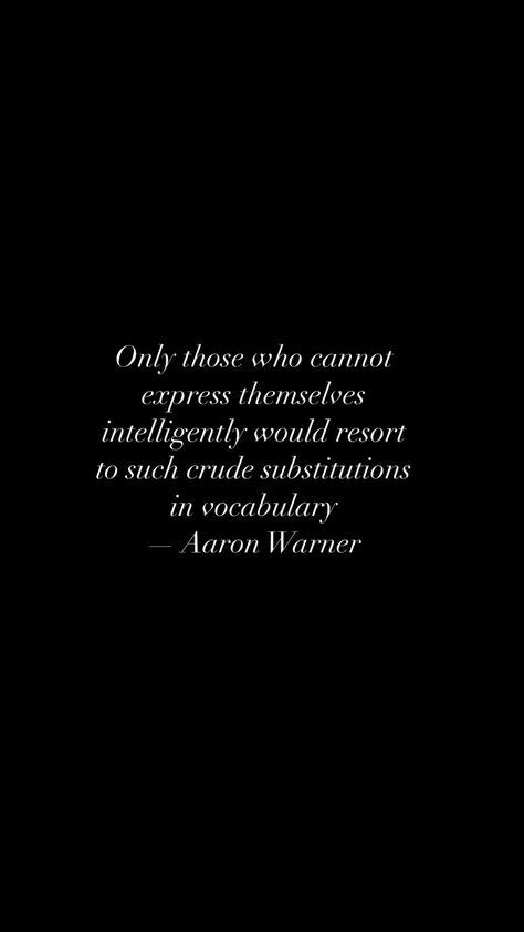 Aaron Warner Aaron Warner Swearing Quote, Only Those Who Cannot Express Aaron Warner, Quotes About Fictional Men, Aaron Warner Quote About Cursing, Aaron Warner Quotes Aesthetic, Hell Is Empty All The Devils Are Here Aaron Warner, Aaron Warner Lockscreen, Book Men Quotes, Aaron Warner Aesthetic Wallpaper