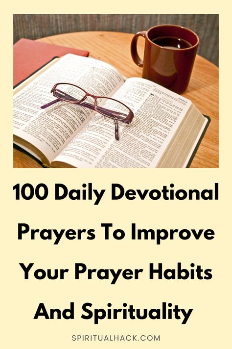 100 Daily Devotional Prayers To Improve Your Prayer Habits - Spiritual Hack Prayers Morning Daily, Morning Devotion Daily Devotional, Daily Prayers Mornings, Devotional Prayers, Prayers For Men, Pray Scripture, Pray Everyday, Daily Devotional Prayer, Prayer For Health