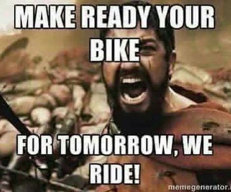 Make ready your bike... Bike Meme, Bicycle Humor, Cycling Memes, Bike Humor, Cycling Humor, Bicycle Quotes, Cycling Inspiration, Bike Team, Cycling Pictures