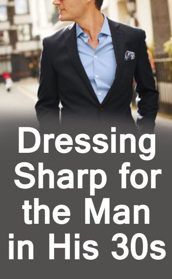 Dressing Sharp and Casual for the Man in His 30s Men’s 30s Fashion, Mens Clothing Styles 30s, 30s Mens Fashion, Real Men Real Style, Mens Work Outfits, Dapper Mens Fashion, Mens Fashion Dressy, Mens Fashion Work, Man Dressing Style