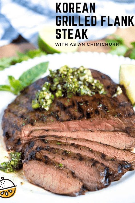 Grilled Flank Steak flavored with the tastiest sweet and savory Korean style marinade then grilled until melt-in-your-mouth perfection! Serve this juicy and tender flank steak with fresh Asian style Chimichurri for the most delicious steak dinner! #dinner #recipe #chimichurri #marinade #Korean #howtocook #Asian Flank Steak Marinade, Meaty Meals, Steak With Chimichurri Sauce, Beef Flank, Delicious Steak, Marinated Flank Steak, Chimichurri Recipe, Steak Rubs, Pistachio Pesto