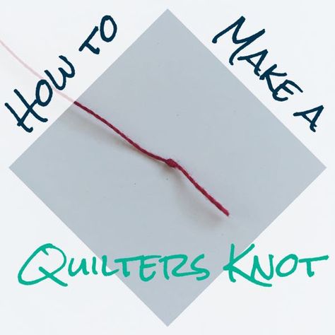 How to Make a Quilter’s Knot: Step-by-Step Tutorial + Tips | Craftsy Hand Quilting Projects, Quilters Knot, Hand Quilting Patterns, Fat Quarter Projects, Quilt Binding, Beginner Sewing Projects Easy, Quilting For Beginners, Sewing Projects For Beginners, Sewing Skills