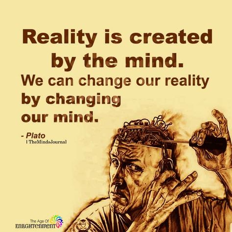 Reality Is Created By The Mind - https://themindsjournal.com/reality-is-created-by-the-mind/ Psychological Facts, Hope Quotes, Philosophy Quotes, Choose Joy, Reality Quotes, Wise Quotes, Inspirational Quotes Motivation, Positive Thoughts, The Mind