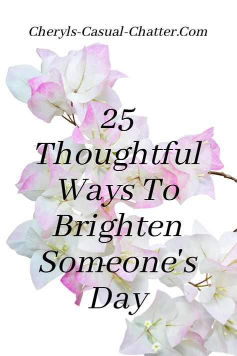 25 ways you can brighten someone's day. Positive Friendship Quotes, Place Quotes, Back Relief, Thinking Of You Quotes, Service Ideas, Guided Imagery, Healing Heart Quotes, Release Tension, Senior Activities