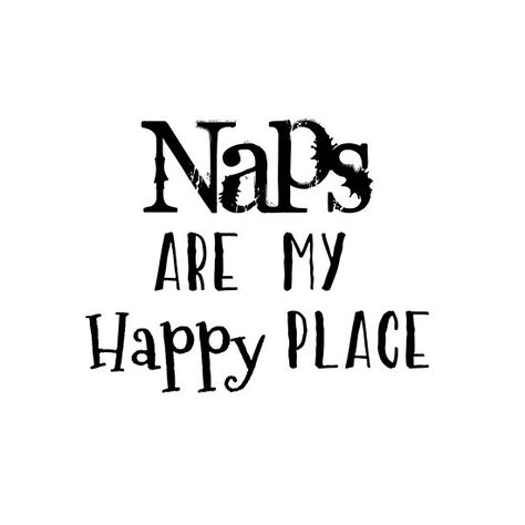 Quote: Naps are my Happy Place tees, pillows, stickers, mugs and more #funny #naps #naptime #tees Napping Quotes Funny, Naps Quotes, Napping Quotes, Nap Time Quotes, Nap Time Funny, Nap Humor, Nap Quotes Funny, Goat Hooves, Quote Candles