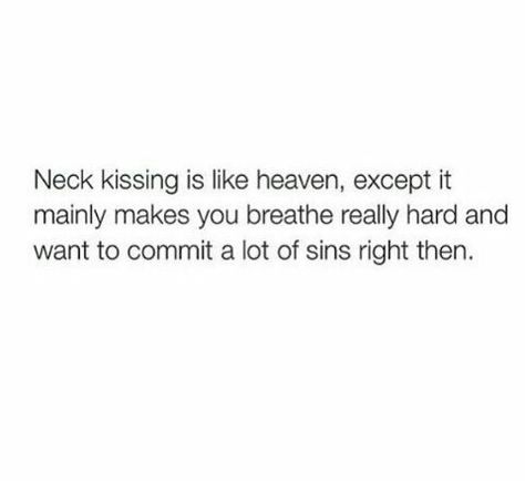 Neck kissing … Dirty Mind, Intp, Crush Quotes, Mindfulness Quotes, A Quote, Pretty Words, Cute Quotes, Pretty Quotes, Relatable Quotes