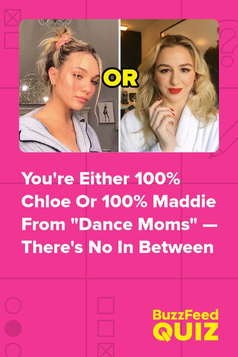 You're Either 100% Chloe Or 100% Maddie From "Dance Moms" — There's No In Between Best Dance Moms Episodes, Dance Moms Workout Game, Chloe From Dance Moms Now, Dance Moms Workout Challenge, Dance Moms Unpopular Opinions, Dance Mom Quiz, Every Episode Of Dance Moms Be Like, Dance Moms Stickers, Dance Moms Quiz