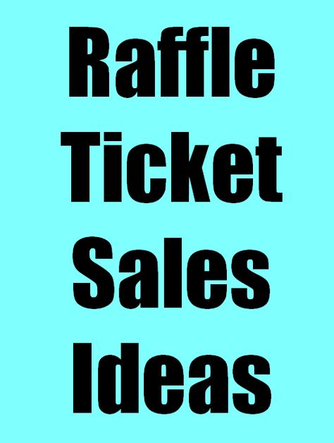 Raffle Ticket Sales Ideas - FundraiserHelp.com Raffle Ticket Ideas, Fundraiser Raffle Tickets, Raffle Fundraiser, Ticket Ideas, Silent Auction Fundraiser, Fundraiser Raffle, Fundraising Letter, Charity Work Ideas, Sales Ideas