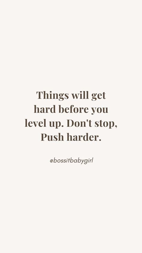 Don't Push Yourself To Someone, Push Over Quotes, Try Harder Quotes Motivation, Get Up And Try Again Quotes, Dont Push Me To My Limit Quotes, Push Quotes Motivation, Things Get Harder Before You Level Up, Stop Being Hard Yourself, Set Backs Quotes