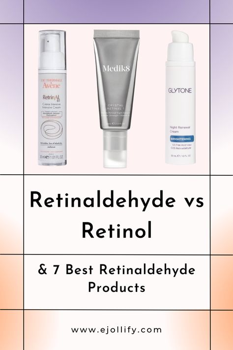 Retinaldehyde vs Retinol & 7 Best Retinaldehyde Products, medik8 crystal retinal, avene retinal, avene retrinal, obagi skin rejuvenating complex, osmosis advanced retinal serum, glytone night renewal cream Retinol Types, Retinaldehyde Products, Medik8 Crystal Retinal, Retinal Serum, Skin Care Myths, Serum Benefits, Safe Tanning, Retinoic Acid, Retinol Serum