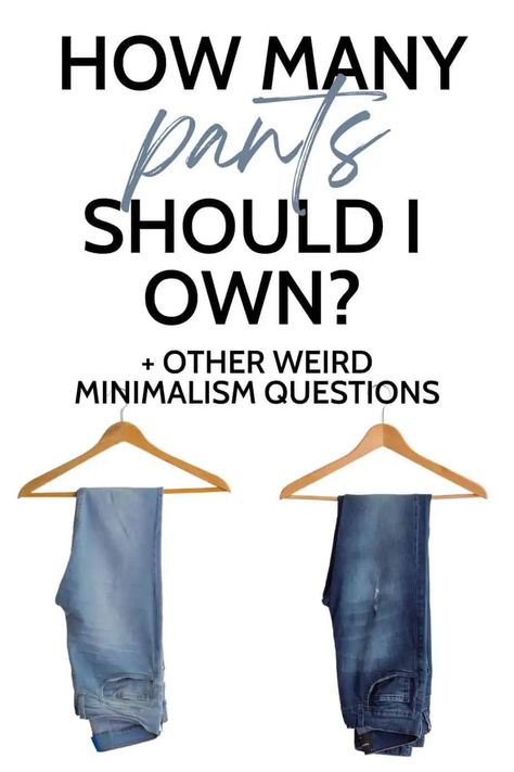 How Many Pairs of Pants Should I Own and Other Weird Minimalist Questiohns Essential Pants Women, Minimalist Wardrobe Essentials Summer, How Many Pairs Of Pants Do I Need, How Many Shirts Should I Own, How Many Outfits Do You Need, How Many Clothes Do I Need, How Much Clothes Should I Have, Basic Outfits Minimalist Wardrobe How To Build, Extreme Minimalist Wardrobe