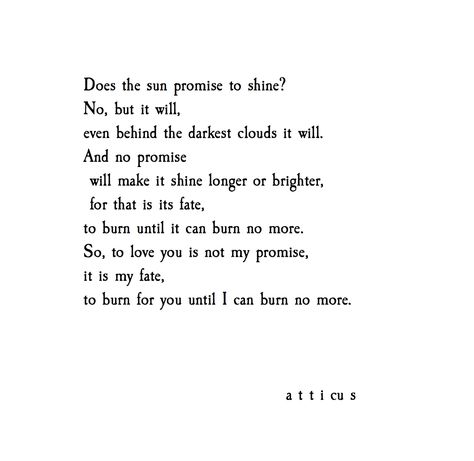 'My Fate' #atticuspoetry #atticus #poetry #poem #fate #promise #sun #loveherwild Sun Poem, Atticus Poems, Atticus Quotes, Atticus Poetry, Beautiful Poetry, Short Poems, The Poem, Atticus, Poetry Words