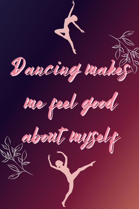 dancing makes me feel good about myself Dancer Affirmations, Dance Class Games, Dance Lifestyle, Dancer Quotes, Dancer Lifestyle, Dance Aesthetic, Vision Board Examples, Class Poster, All About Dance