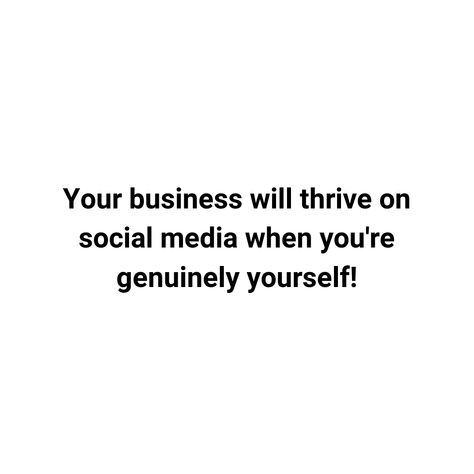 Your business will thrive on social media when you're genuinely yourself! Show Off Quotes, Media Quotes, Etsy Ideas, Social Media Quotes, Inspiring Quotes, True Quotes, Blog Posts, Social Media, Media