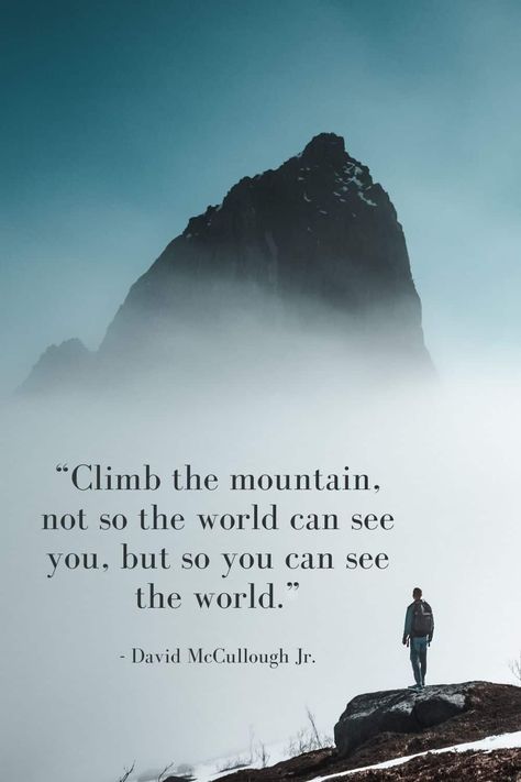 Best Travel Quotes for Pinterest - Climb the mountain, not so the world can see you, but so you can see the world. #quotes #travel #climbing #travelquote #caption #travelcaption #captions #bestquotes #famousquotes Short Travel Quotes, Mountain Quotes, Wanderlust Quotes, Travel Captions, Best Travel Quotes, Travel Quotes Wanderlust, Travel Quotes Adventure, Hiking Quotes, Journey Quotes