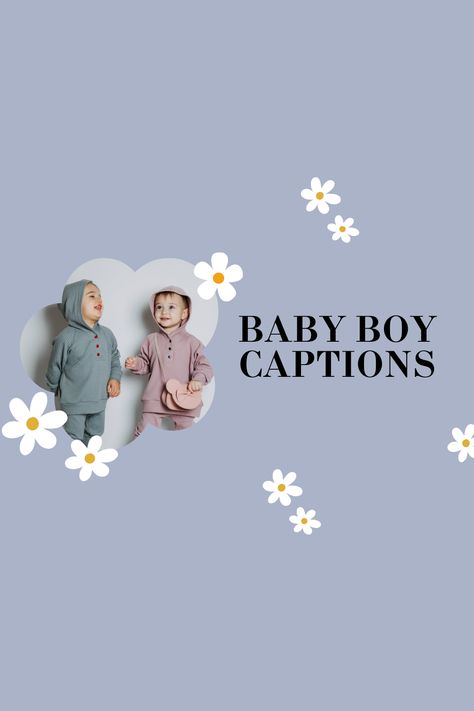 Get 50+ Baby Boy Captions For Instagram Caption For Baby Boy, Boy Mom Captions, Caption For Baby Boy Picture, Newborn Captions Instagram, Captions For Baby Pictures Instagram, Baby Boy Captions Instagram, Baby Captions Instagram, Baby Instagram Captions, 11 Month Old Baby