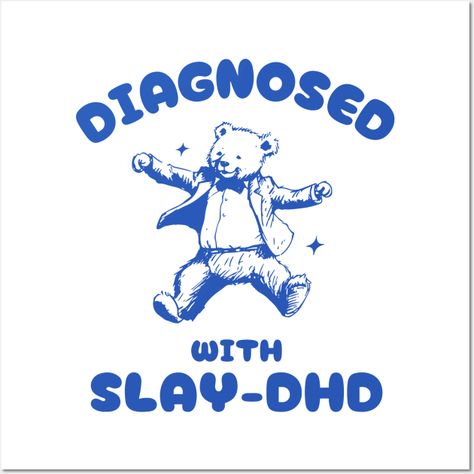 Diagnosed With Slay-DHD Funny Gift -- Choose from our vast selection of art prints and posters to match with your desired size to make the perfect print or poster. Pick your favorite: Movies, TV Shows, Art, and so much more! Available in mini, small, medium, large, and extra-large depending on the design. For men, women, and children. Perfect for decoration. Bear Meme, Quirky Quotes, Funny Bears, The Design Files, Svg Free, Space Silhouette, Svg Designs, 로고 디자인, Svg Quotes