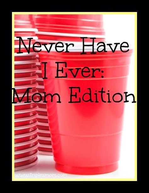 The mom version of the drinking game, "Never have I ever". Never Have I Ever Parent Edition, Never Have I Ever Mom Edition, Games For Moms Groups, Mom Group Discussion Topics, Moms Group Ideas, Moms Group Activities, Mom Games, Mops International, Stroller Strides