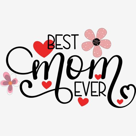 best mom ever,best mom,the best mom,mom,mommy,mother's day,happy mother's day,mothers day,happy mothers day,hearts love,hearts clipart,love clipart,love you,hearts of love,holiday,happy day,greeting,invitation,celebration,hello may,may month Happy Mothers Day Clipart, May Month, Hearts Clipart, Happy Mom Day, Mom Texts, Mather Day, Mom Clipart, Love Vector, Love Clipart