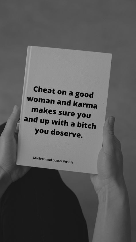 Cheat on a good woman and karma makes sure you and up with a bitch you deserve. #goodwoman #woman #motivational #qoutes #focus #inspiration #mindset #better #cheat #karma Being Cheated On Quotes Betrayal Karma, Revenge Quotes Karma Real Women, Karma Cheating Quotes, Cheating Woman Quotes, Cheating Karma, Revenge Quote, Why Women Cheat, Focus Inspiration, Karma Is Real