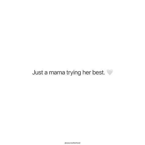 Just a Mama trying her best 🤍 I'm A Good Mom Quotes, You're A Great Mom, Cool Mother’s Day Quotes, Being A Mama Quotes, Bring A Mom Quotes, Mama Quotes Funny, Mommy Quotes Funny, Monday Mindset, Mommy Motivation