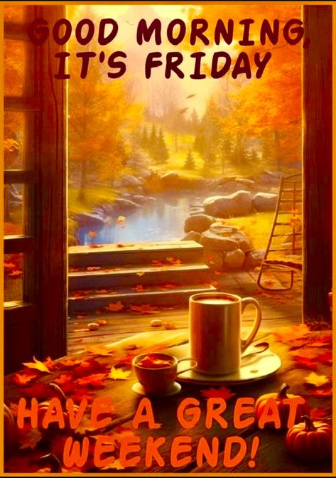 Good Morning Friday Autumn, Friday Fall Coffee, Fall Friday Blessings, Friday Fall Quotes, Autumn Friday Morning, Fall Friday Quotes, Happy Friday Fall Images, Good Morning Friday Wishes, Happy Friday Good Morning