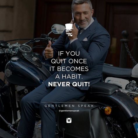 Quotes Self Motivation, Success Mindset Quotes, Gentlemen Quotes, Rich Quotes, Being A Gentleman, Self Respect Quotes, Gentleman Quotes, Never Quit, Motivational Quotes For Students