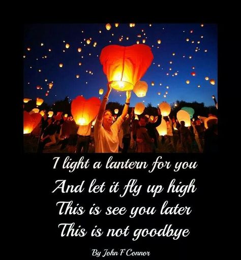 This is how we celebrated your first birthday without you here. Lantern Quotes, Top Quotes Inspiration, Miss You Mom, Sky Lanterns, Missing You Quotes, Thanksgiving Family, Maybe Someday, Word Of Advice, I Love You Mom