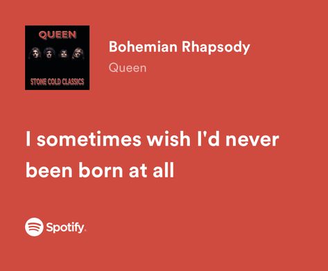 I Sometimes Wish I'd Never Been Born At All, I Wish I Had Never Been Born Quotes, Spotify Song Quotes, Random Song Lyrics, Songs Quotes Lyrics, Pretty Song Lyrics, Quotes From Songs Lyrics, Music Lyrics Wallpaper, Aesthetic Music Lyrics