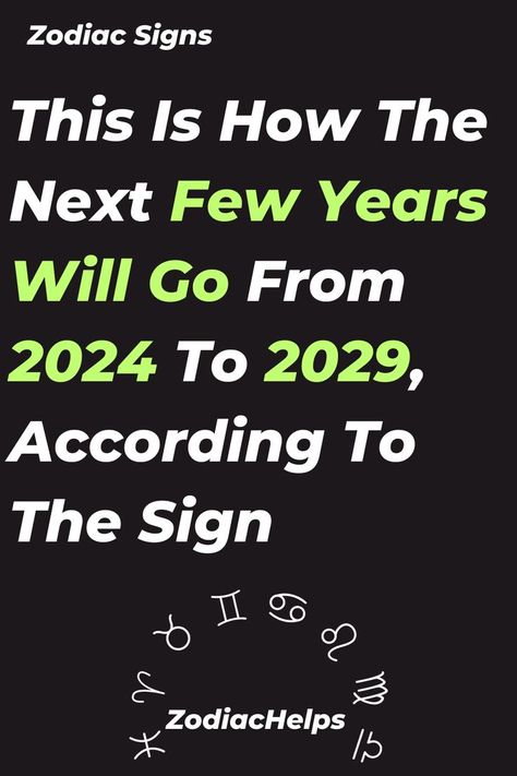 This Is How The Next Few Years Will Go From 2024 To 2029, According To The Sign Senior Year Quotes, Gemini Sagittarius, Virgo Aries, Astrology Today, Capricorn Virgo, Yearly Horoscope, Gemini Love, Astrology Aquarius, Horoscope Capricorn