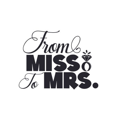 From Miss To Mrs Bride To Be Quotes Getting Married, Quotes For Bride To Be, Bride Quotes Soon To Be, Miss To Mrs Shower Ideas, Mrs Quotes, Miss To Mrs Sign, Bride To Be Quotes, Ms To Mrs, Bridal Quotes