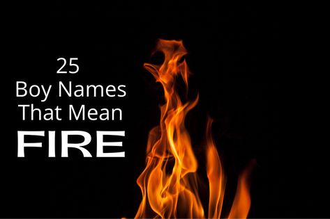 Looking for an impactful and super-passionate name for your newborn son? Then you'll want something meaningful. Here are 25 boys names that mean “fire” — so if it's zest for life you want to ignite in your son, start him off with one of these options. C Baby Boy Names, Norse Names, Names Starting With C, Celtic Name, Boy Name Meanings, Hawaiian Names, Middle Names For Girls, Old English Names