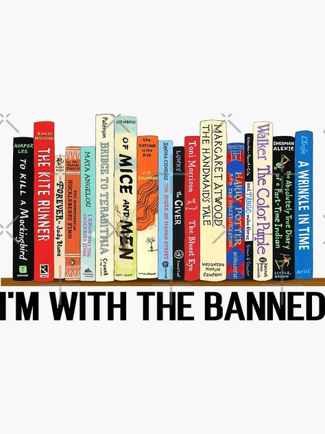 "I'm With The Banned, Banned Books, Read Banned Books, Teacher Librarian Gift, Social Justice Bookish " Sticker for Sale by Ramashirt | Redbubble Banned Books Poster, Banned Books List, Bookstore Signs, Book Banning, History Cartoon, Read Banned Books, Bridge To Terabithia, Tbr List, Teacher Librarian