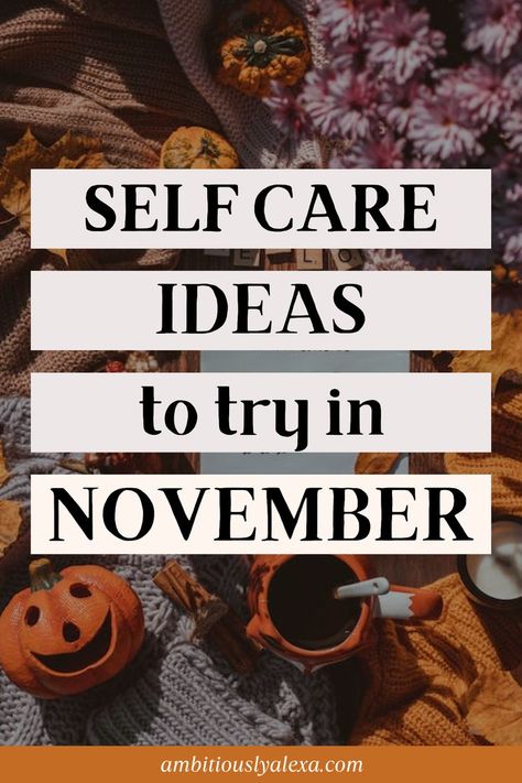 november self care November Self Care Calendar, Thanksgiving Self Care, Self Care November, November Self Care Challenge, November Rituals, November Self Care, Witchcraft Samhain, Self Care Calendar, Things To Do In November