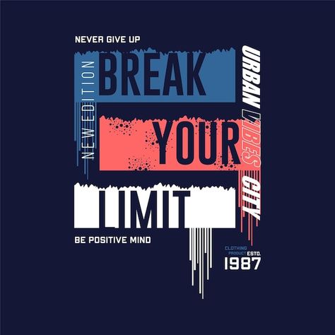 Break your limits slogan lettering graph... | Premium Vector #Freepik #vector #background #poster #vintage #label Mens Graphic Tshirt Design, Sport Tshirt Designs Graphics, Slogan Design Ideas Background, Tshirt Graphic Design Ideas, Tag Design Ideas, Best Tshirt Design, Men T Shirt Design, Groovy Logo, Typography Tshirt Design