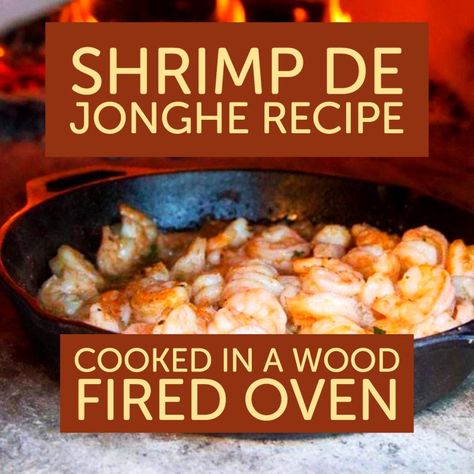 Shrimp De Jonghe Recipe in Wood Fired Brick Pizza Oven - Patio & Pizza Outdoor Furnishings Brick Oven Recipes, Recipes For Pizza Oven, Wood Fired Pizza Oven Recipes, Wood Fire Pizza Recipes, Wood Fired Pizza Recipes, Shrimp Dejonghe Recipe, Wood Burning Pizza Oven Recipes, Wood Fire Pizza, Wood Oven Pizza Recipes