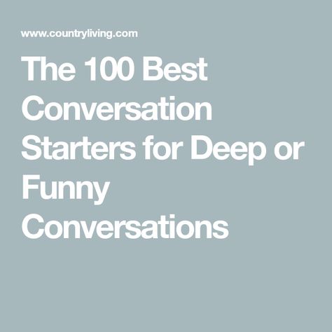 The 100 Best Conversation Starters for Deep or Funny Conversations Random Conversation Starters Funny, Best Friend Conversations Funny, Deep Conversation Starters For Friends, Family Questions Conversation Starters, Convo Starters With Boyfriend, Funny Conversation Starters Texting, Random Conversation Starters, Simple Conversation Starters, Conversation Starters For Friends