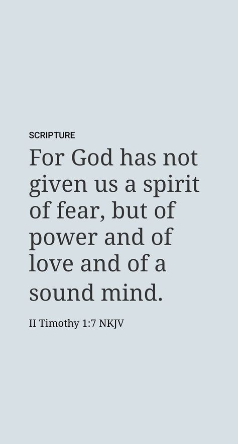 To help Timothy, Paul later reminded him: “God gave us not a spirit of cowardice, but that of power and of love and of soundness of mind.” (2 Tim. 1:7) “Soundness of mind” involves being able to think and reason sensibly. It includes the ability to face things as they are​—not the way you would like them to be. Power Love And A Sound Mind, 2 Tim 1:7, 2 Tim 1:7 Wallpaper, 2nd Timothy 1:7, Sound Mind Scripture, 2 Timothy 1 7 Tattoo, 2 Timothy 1:7 Wallpaper, General Conference Quotes, Firm Foundation