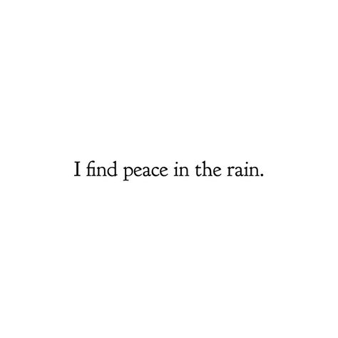 Rain lovers appreciate rainy days because of the peace and serenity it brings to them. The sound of rain, the smell in the air, and the sight of the wet ground all make them feel connected to nature. Rain also helps provide a calming effect on these people, making them more relaxed and contented with their lives. Nice Weather Quotes, Widgets Winter, Chaos Personified, Rain Poetry, Pretty Rain, Rain Words, Rain Tattoo, Rainy Day Quotes, The Sound Of Rain