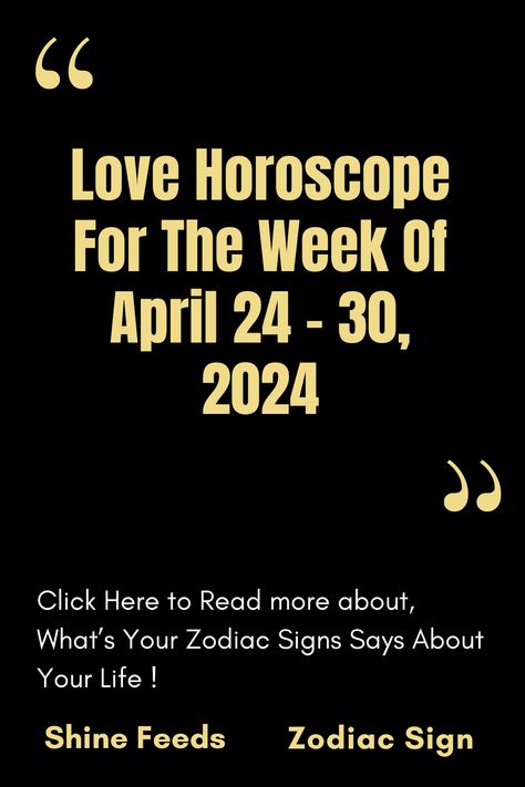 Love Horoscope For The Week Of April 24 – 30, 2024 – ShineFeeds Leo Love Horoscope, April Horoscope, Gemini Sagittarius, Libra Virgo, Virgo Aries, Capricorn Virgo, Gemini Love, Horoscope Capricorn, Leo Love