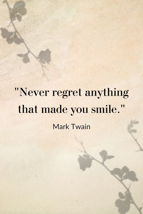 Mark Twain Quotes Life, Wisdom Quotes Truths, Never Regret Anything, Make You Happy Quotes, Regret Quotes, Twisted Quotes, Quote Mark, Training Quotes, Short Meaningful Quotes