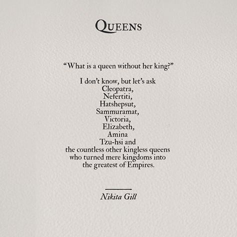 Nikita Gill Queens Queen Poem, Queen Quotes Sassy, Nikita Gill, Feminist Quotes, Queen Quotes, Poem Quotes, Poetry Quotes, Pretty Words, Beautiful Quotes