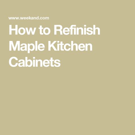 How to Refinish Maple Kitchen Cabinets How To Paint Maple Kitchen Cabinets, Painting Maple Kitchen Cabinets, Restaining Kitchen Cabinets Lighter, Painting Maple Cabinets, Bleached Maple Cabinets, How To Update Maple Kitchen Cabinets, Update Maple Cabinets Without Paint, Whitewash Maple Cabinets, Updating Maple Kitchen Cabinets