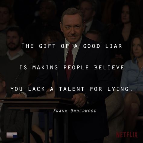 Love This Show House Of Cards Quotes, Francis Underwood, Frank Underwood Quotes, Frank Underwood, Tv Series Quotes, Cards Quotes, Notable Quotes, Tv Show Quotes, Tv Quotes