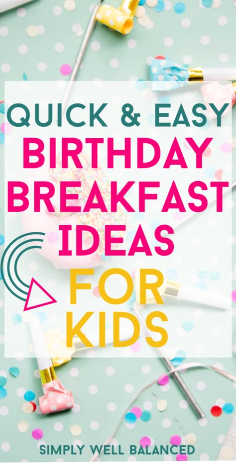 Surprise your kiddo with an awesome birthday breakfast on their special day. You will love these quick and easy birthday breakfasts ideas that are perfect for their birthday morning. Start a new birthday tradition with these fun birthday breakfast ideas for kids! #birthday #birthdaysurprise #birthdaybreakfast Birthday Breakfast To Go, Breakfast Birthday Party Activities, Quick Birthday Breakfast Ideas, Fun Birthday Breakfast Ideas, Toddler Birthday Breakfast Ideas, Easy Birthday Breakfast Ideas, Birthday Breakfast Ideas For Kids, Kids Birthday Breakfast Ideas, Morning Birthday Surprise For Kids