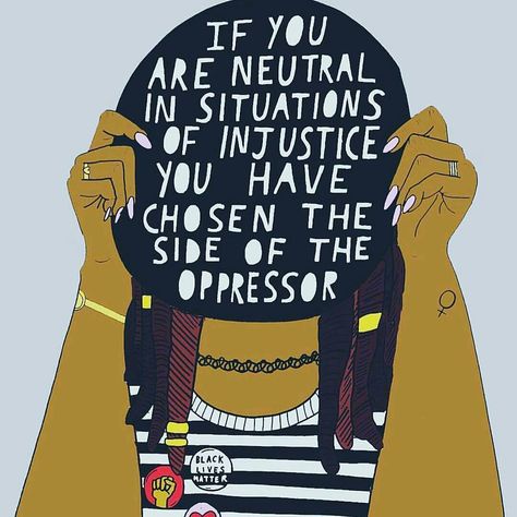 Si eres neutral en situaciones de injusticia, estás eligiendo el lado del opresor. Black Lives Matter Quotes, Matter Quotes, Protest Signs, Intersectional Feminism, Feminist Quotes, Power To The People, A Sign, Social Justice, Lives Matter