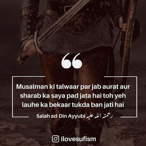 Words by Salahuddin Ayyubi Ra Ibnul Arabi, Sufism Quotes, Salahuddin Ayyubi, Ertugrul Quotes, Mic Quotes, Ibn Arabi, Turkey History, Ertugrul Gazi, Famous Warriors