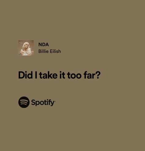 Nda Billie Eilish, Billie Lyrics, Spotify Song Lyrics, Powerful Lyrics, Deep Lyrics, Thug Quotes, Real Lyrics, Story Lyrics, Spotify Songs